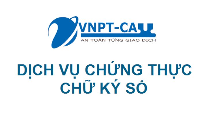 Chữ ký số VNPT - Uy tín số 1 tại VIệt Nam