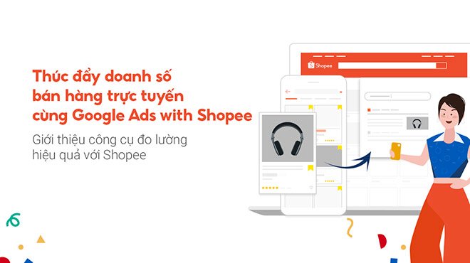 Shopee hợp tác cùng Google ra mắt tính năng Google Ads with Shopee